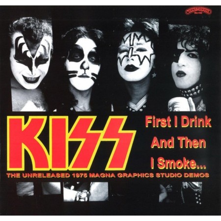 Вінілова платівка Kiss – First I Drink And Then I Smoke: The Unreleased 1975 Magna Graphics Studio Demos (1 LP)