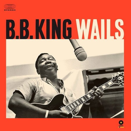 Вінілова платівка B.B. King – Wails (Limited Edition) (1 LP)