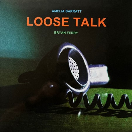 Вінілова платівка Amelia Barratt, Bryan Ferry – Loose Talk (Limited Edition) (1 LP)